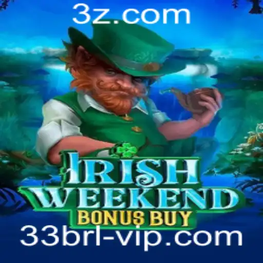 IrishWeekendBonusBuy: A Excitante Aventura de Jogos com 33BRL